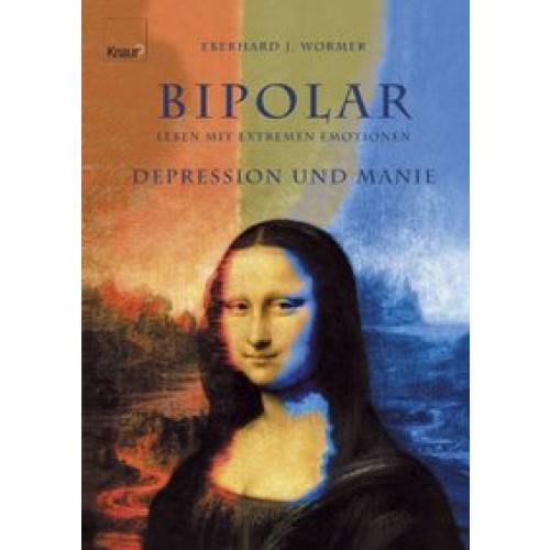 Bipolar - Leben mit extremen Emotionen