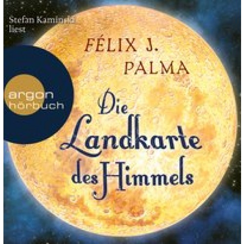 Die Landkarte des Himmels [Audio CD] [2012] Palma, Félix J., Kaminski, Stefan, Zurbrüggen, Willi
