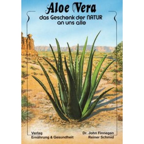 Aloe Vera - das Geschenk der Natur an uns alle
