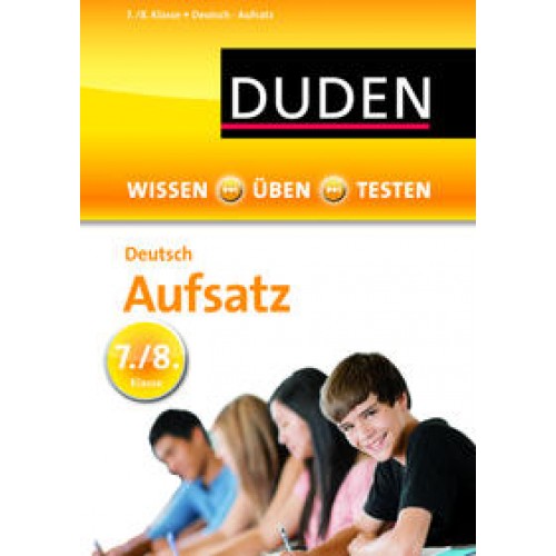 Wissen – Üben – Testen: Deutsch – Aufsatz 7./8. Klasse