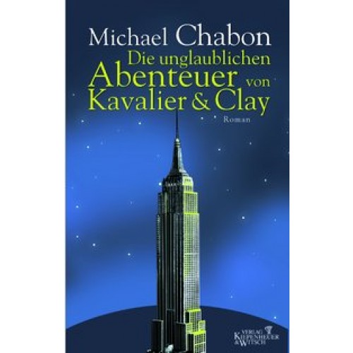 Die unglaublichen Abenteuer von Kavalier & Clay: Roman [Gebundene Ausgabe] [2002] Chabon, Michael, F