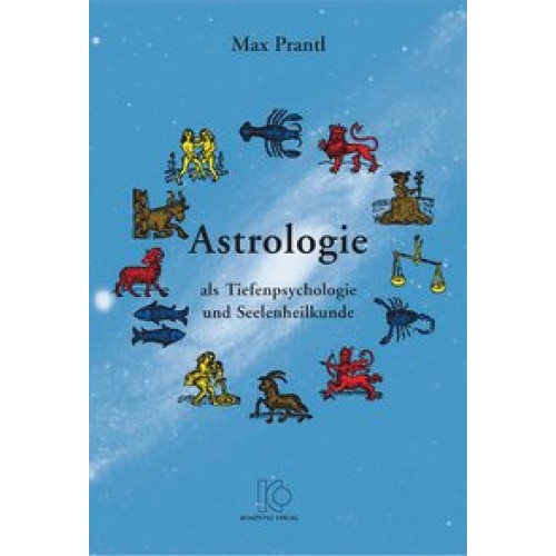 Astrologie als Tiefenpsychologie und Seelenheilkunde