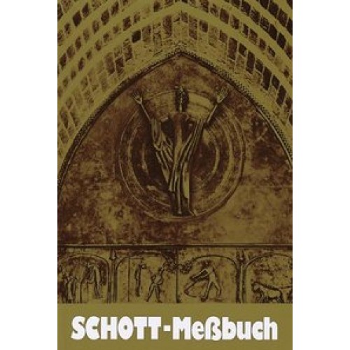 Schott / Schott-Messbuch für die Sonn- und Festtage des Lesejahres A. Originaltexte der authentischen deutschen Ausgabe des Messbuches und des Messlektionars