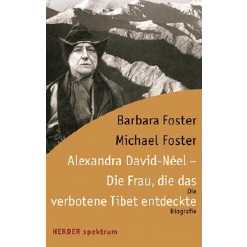 Alexandra David-Néel - Die Frau, die das verbotene Tibet entdeckte