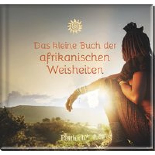 Das kleine Buch der afrikanischen Weisheiten [Gebundene Ausgabe] [2017]