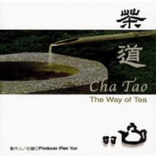 Cha Tao: The Way of the Tea