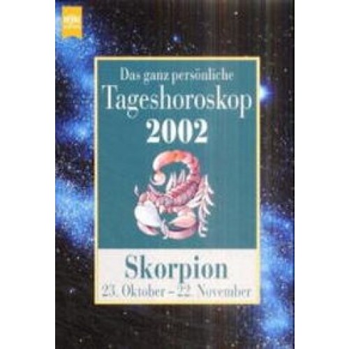 Das ganz persönliche Tageshoroskop 2002. Skorpion