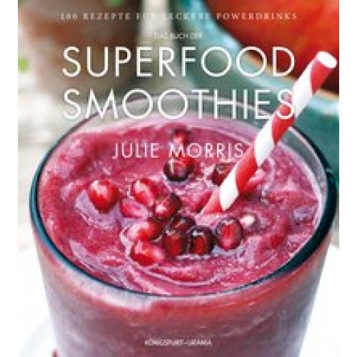 Das Buch der Superfood Smoothies