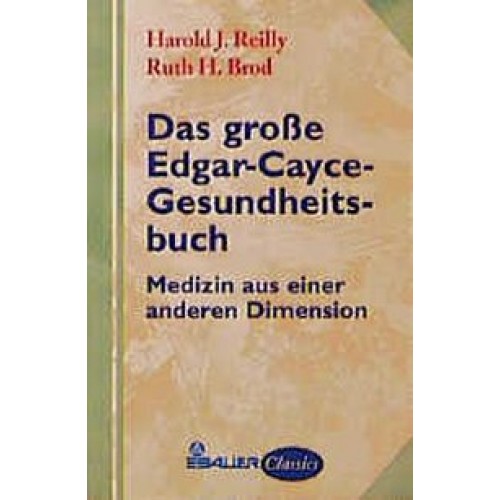 Das grosse Edgar-Cayce-Gesundheitsbuch