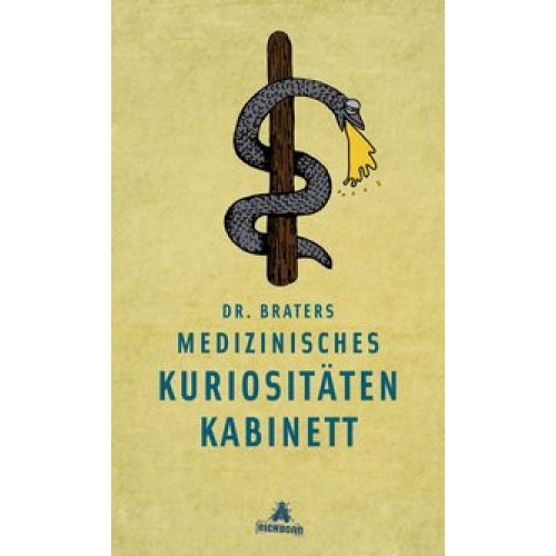 Dr. Braters medizinisches Kuriositätenkabinett [Gebundene Ausgabe] [2013] Brater, Jürgen