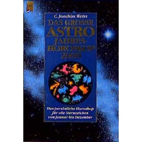 Das grosse Astro-Jahreshoroskop 2000