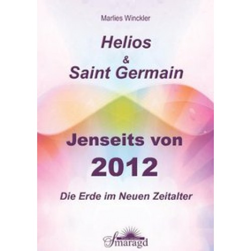 Helios & Saint Germain - Jenseits von 2012