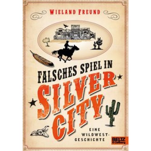 Falsches Spiel in Silver City: Eine Wildwest-Geschichte [Gebundene Ausgabe] [2011] Freund, Wieland, 