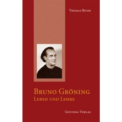 Bruno Gröning - Leben und Lehre