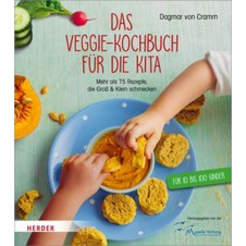 Das Veggie-Kochbuch für die Kita: Mehr als 75 Rezepte, die Groß und Klein schmecken [Taschenbuch] [2