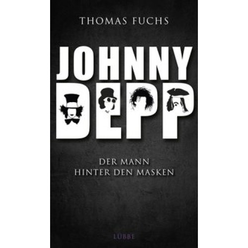 Johnny Depp: Der Mann hinter den Masken [Gebundene Ausgabe] [2014] Fuchs, Thomas