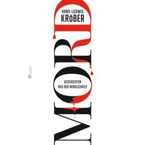 Mord: Geschichten aus der Wirklichkeit [Gebundene Ausgabe] [2012] Kröber, Hans-Ludwig