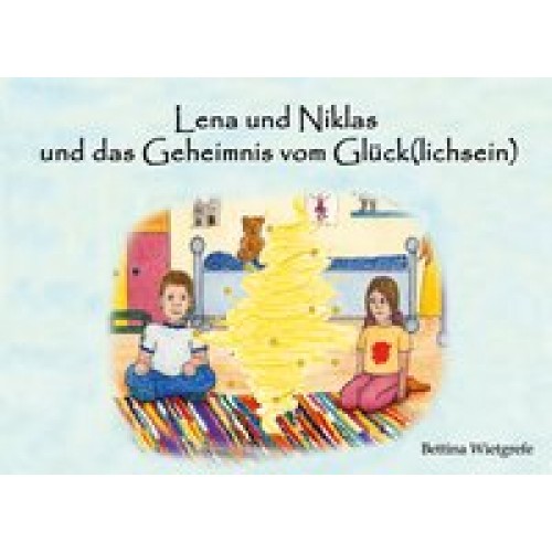 Lena und Niklas und das Geheimnis vom Glück(lichsein)