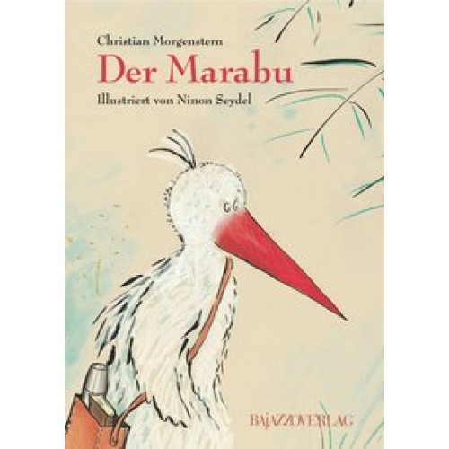 Der Marabu [Gebundene Ausgabe] [2010] Morgenstern, Christian, Seydel, Ninon
