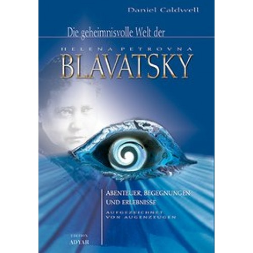 Die geheimnisvolle Welt der H. P. Blavatsky