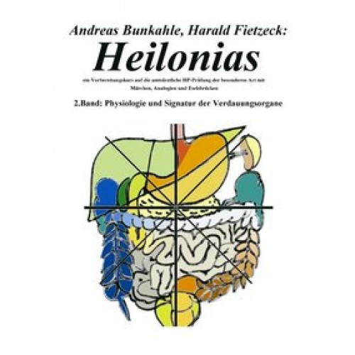 Heilonias  - ein Vorbereitungskurs auf die amtsärztliche HP-Prüfung der besonderen Art mit Märchen, Analogien und Eselsbrücken