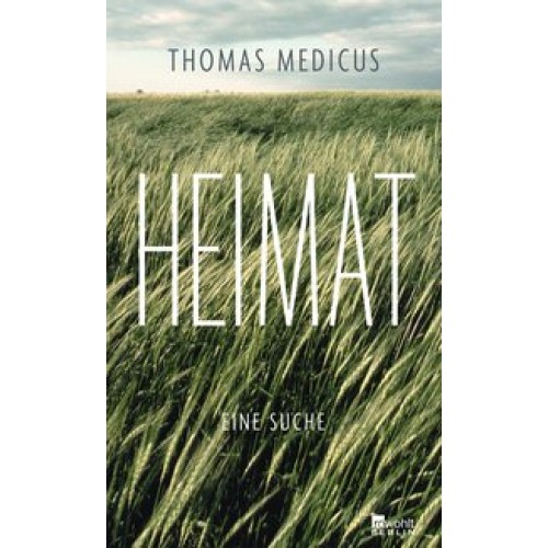 Heimat: Eine Suche [Gebundene Ausgabe] [2014] Medicus, Thomas