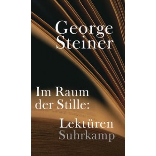 Im Raum der Stille: Lektüren [Gebundene Ausgabe] [2011] Steiner, George, Bornhorn, Nicolaus