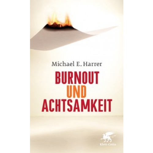 Burnout und Achtsamkeit [Gebundene Ausgabe] [2013] Harrer, Michael E.