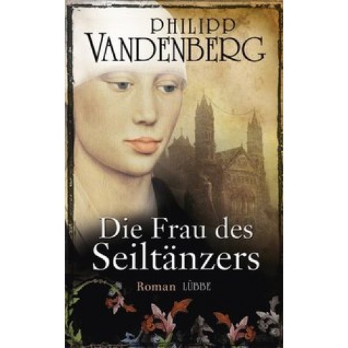 Die Frau des Seiltänzers: Historischer Roman [Gebundene Ausgabe] [2011] Vandenberg, Philipp