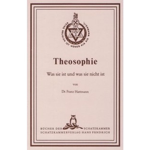 Theosophie. Was sie ist und was sie nicht ist
