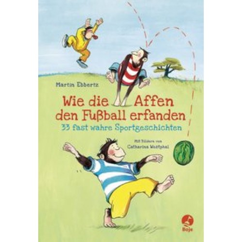 Ebbertz, Wie die Affen den Fußball..