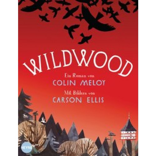 Wildwood: Roman (Die Wildwood-Chroniken, Band 1) [Gebundene Ausgabe] [2012] Meloy, Colin, Ellis, Car