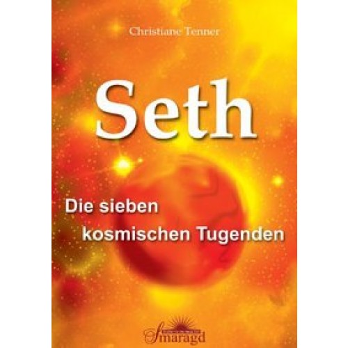 Seth - Die sieben kosmischen Tugenden