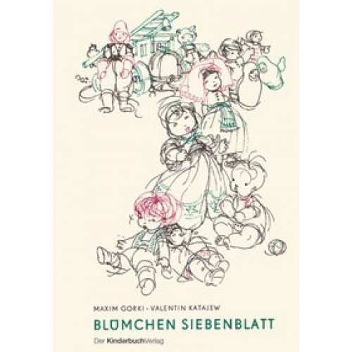 Blümchen Siebenblatt [Gebundene Ausgabe] [2008] Katajew, Valentin, Gorki, Maxim, Kettner, Brigitta