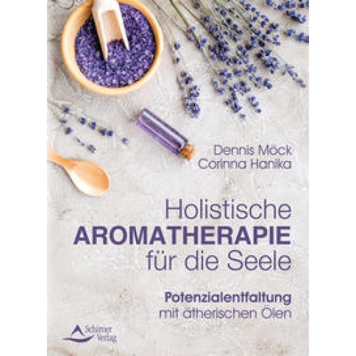 Holistische Aromatherapie für die Seele