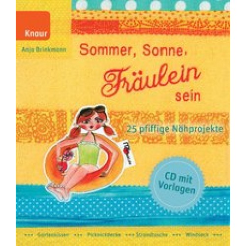 Sommer, Sonne, Fräulein sein: 25 pfiffige Nähprojekte [Broschiert] [2011] Brinkmann, Anja