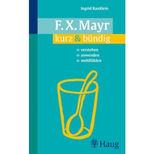 F.X. Mayr kurz & bündig