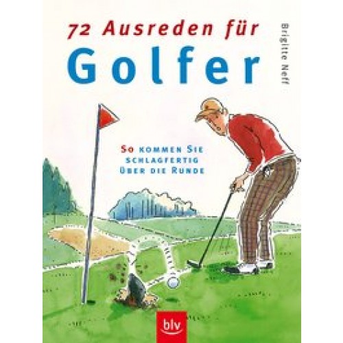 72 Ausreden für Golfer