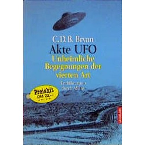 Akte UFO - Unheimliche Begegnungen der vierten Art