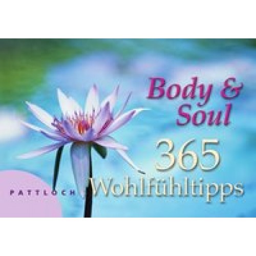 Body & Soul. 365 Wohlfühltipps