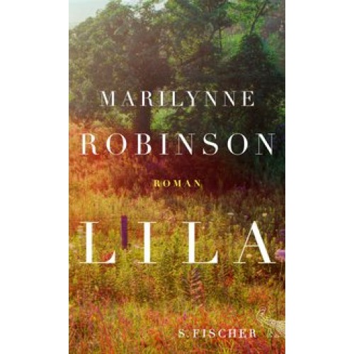 Lila: Roman [Gebundene Ausgabe] [2015] Robinson, Marilynne, Strätling, Uda