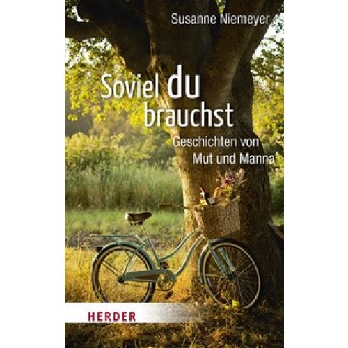 Soviel du brauchst (HERDER spektrum, Band 6809) [Taschenbuch] [2016] Niemeyer, Susanne