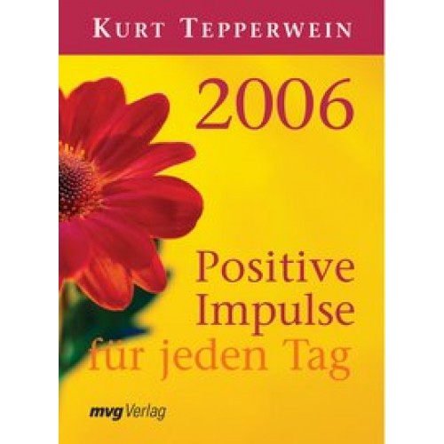 Positive Impulse für jeden Tag2006