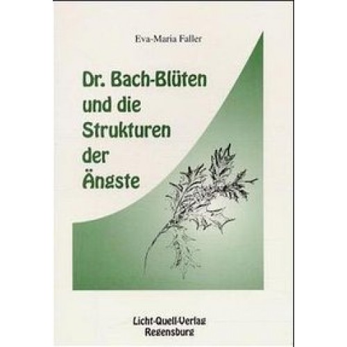 Dr. Bach - Blüten und die Strukturen der Ängste