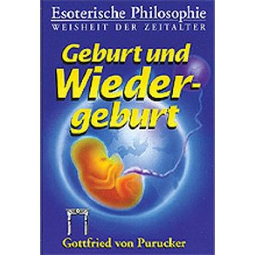 Esoterische Philosophie - Die Tradition / Geburt und Wiedergeburt