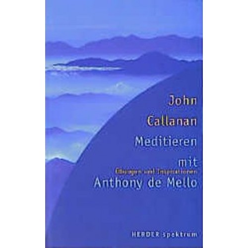 Meditieren mit Anthony de Mello