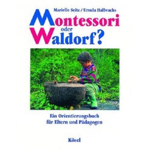 Montessori oder Waldorf?