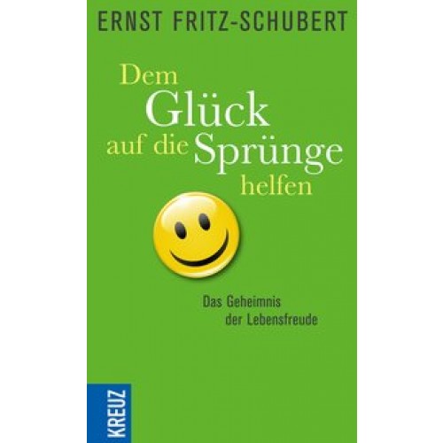 Fritz-Schubert, Dem Glück auf die Sprüng