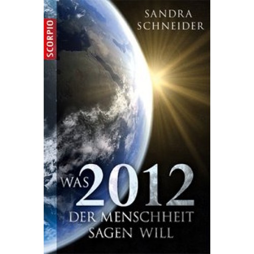Was 2012 der Menschheit sagen will