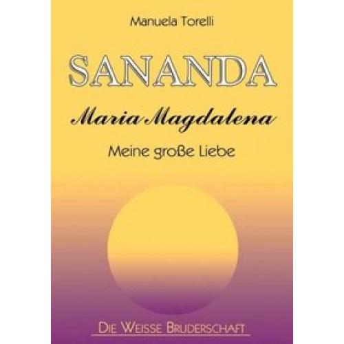 Sananda Maria Magdalena - meine große Liebe